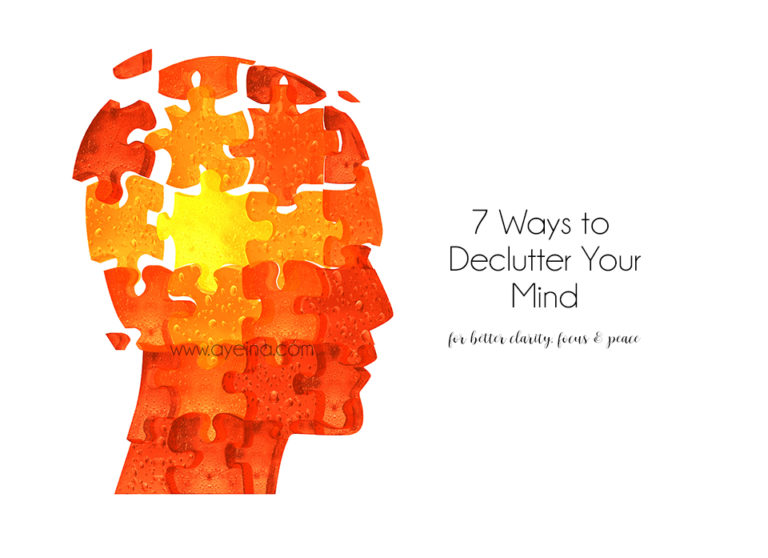 When Was The Last Time You De-cluttered Your Mind?