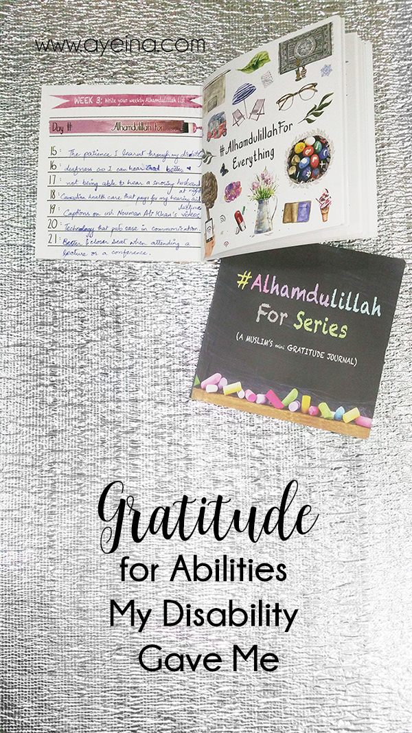 disability in muslims, finding gratitude in negativity, positive vibes, how to use a journal, muslim jiurnal, alhamdulillah, shukr journal, bullet journaling, grateful, blessed, hands holding alphabets - disability, conceptual art, hearing aid, ear illustration