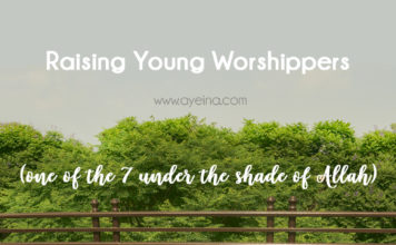 How to Raise Young Worshippers (who hope to be under the shade of Allah)
