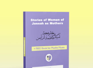 Stories of Women of Jannah as Mothers Jannah Moms academy liamanah ayeina stories of maryam aisha asiya khadija umm ayman fatima women of Jannah