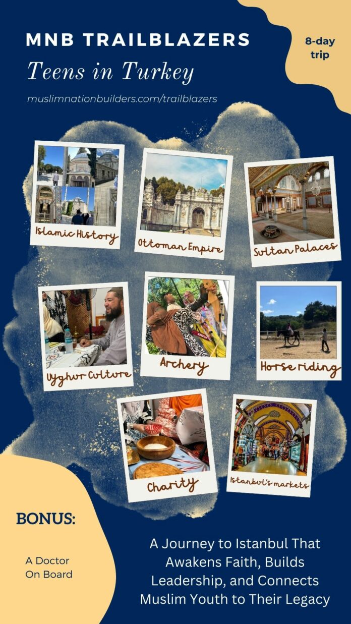 Turkey’s Islamic History Changed My Teen’s Muslim Identity - family istanbul trip for summer vacations including archery, horse riding, urghur community connection, markeplace visits, charity volunteering, sultan palaces like topkapi palace and Dolmabahce Palace